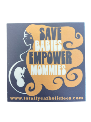 Save Babies Empower Mommies Premium Sticker